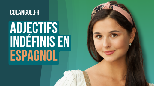 Adjectifs indéfinis en espagnol - leçon de grammaire